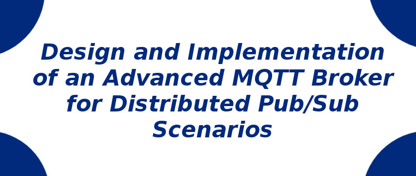 design-and-implementation-of-an-advanced-mqtt-broker-for-distributed-pub-sub-scenarios.jpg