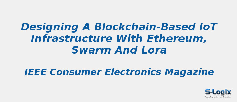 Designing A Blockchain-Based IoT Infrastructure With Ethereum, Swarm And Lora