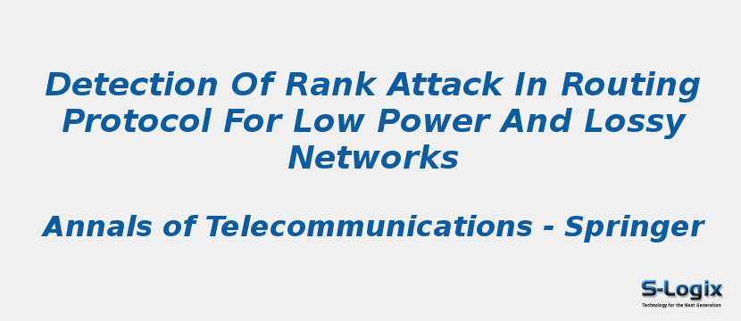 Detection Of Rank Attack In Routing Protocol For Low Power And Lossy Networks