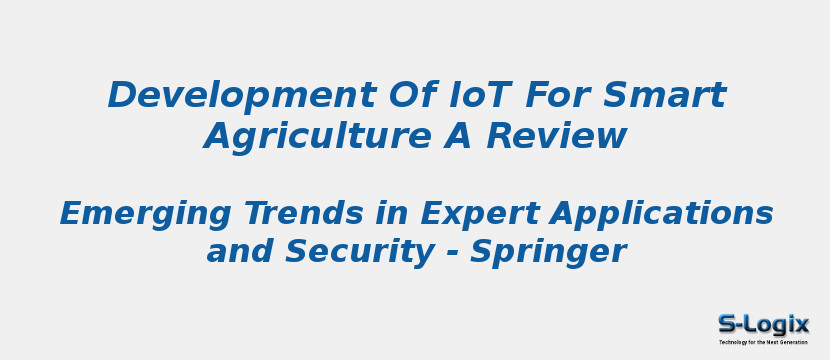 Development Of IoT For Smart Agriculture A Review