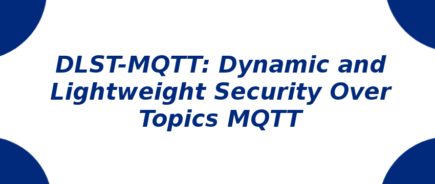 dlst-mqtt-dynamic-and-lightweight-security-over-topics-mqtt.png