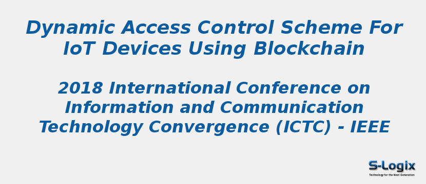 Dynamic Access Control Scheme For IoT Devices Using Blockchain