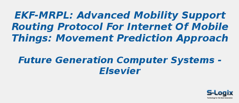 Ekf-MRPL: Advanced Mobility Support Routing Protocol For Internet Of Mobile Things: Movement Prediction Approach