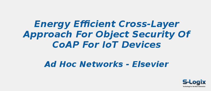 Energy Efficient Cross-Layer Approach For Object Security Of CoAP For IoT Devices
