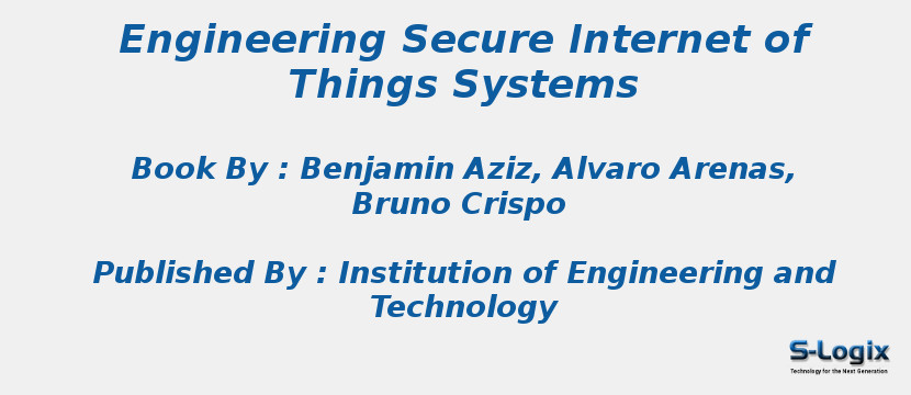 Engineering Secure Internet of Things Systems