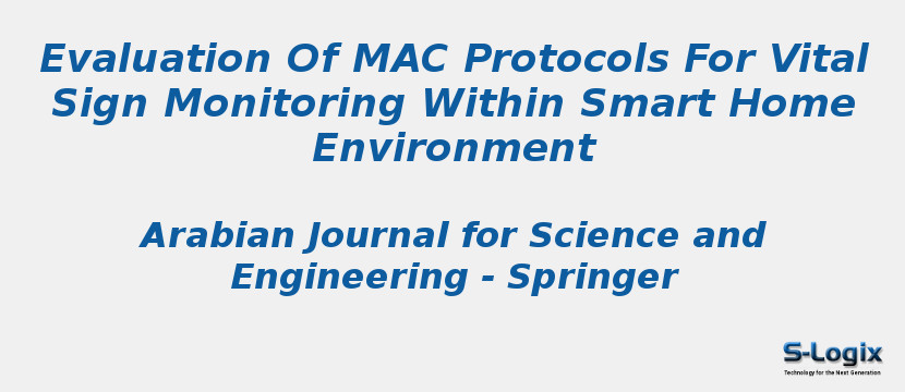 Evaluation Of MAC Protocols For Vital Sign Monitoring Within Smart Home Environment