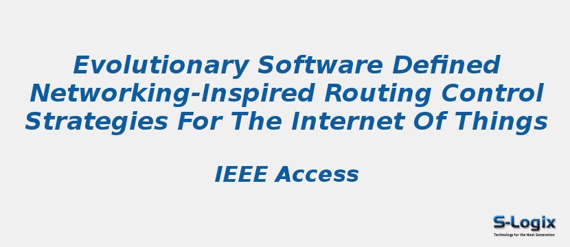 Evolutionary Software Defined Networking-Inspired Routing Control Strategies For The Internet Of Things