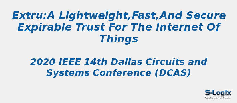 Extru:A Lightweight,Fast,And Secure Expirable Trust For The Internet Of Things