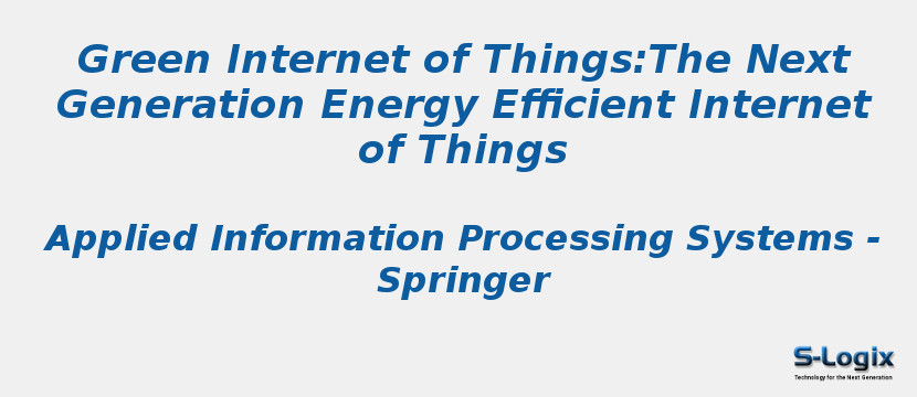 Green Internet of Things:The Next Generation Energy Efficient Internet of Things