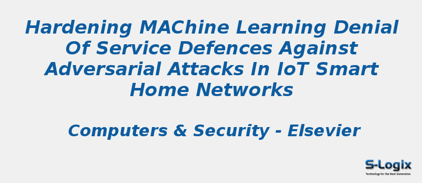 Hardening Machine Learning Denial Of Service Defences Against Adversarial Attacks In IoT Smart Home Networks