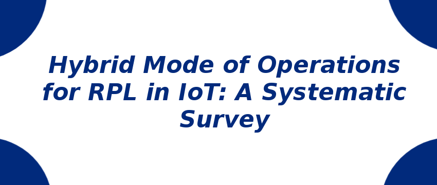 hybrid-mode-of-operations-for-rpl-in-iot-a-systematic-survey.png