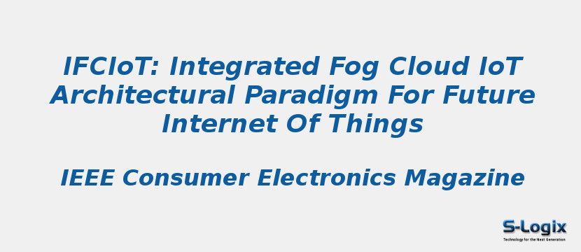 IfcIoT: Integrated Fog Cloud IoT Architectural Paradigm For Future Internet Of Things