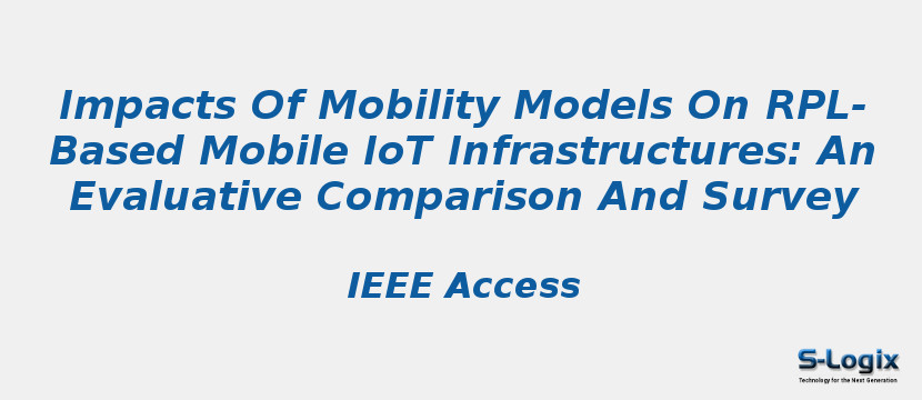 Impacts Of Mobility Models On RPL-Based Mobile IoT Infrastructures: An Evaluative Comparison And Survey