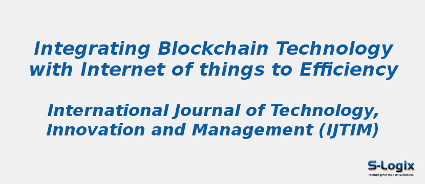 Integrating Blockchain Technology with Internet of things to Efficiency