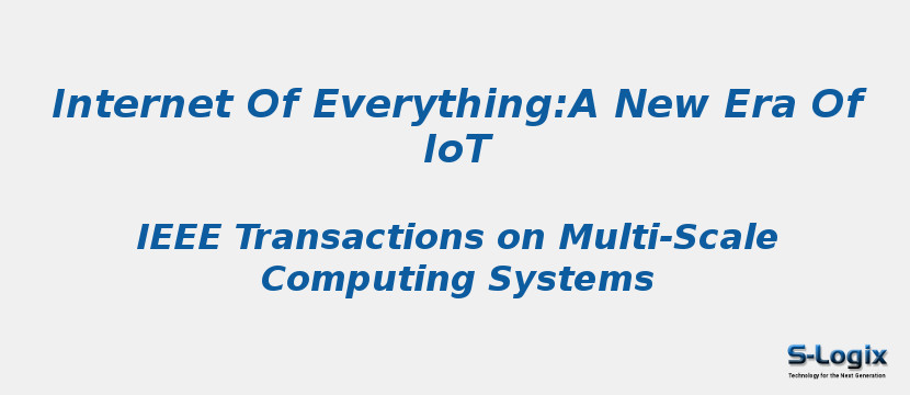 Internet Of Everything:A New Era Of IoT