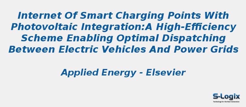 Internet Of Smart Charging Points With Photovoltaic Integration:A High-Efficiency Scheme Enabling Optimal Dispatching Between Electric Vehicles And Power Grids