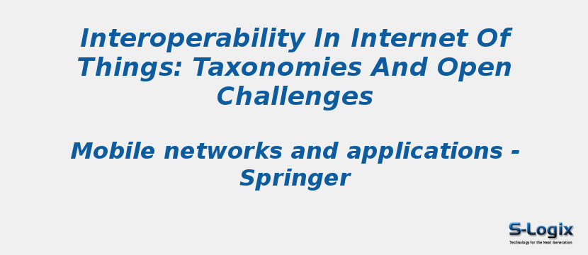 Interoperability In Internet Of Things: Taxonomies And Open Challenges