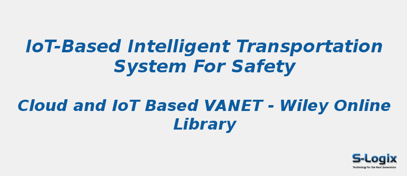 IoT-Based Intelligent Transportation System For Safety