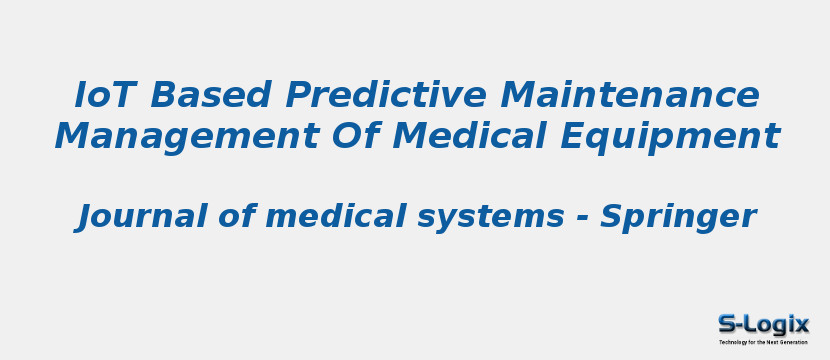 IoT Based Predictive Maintenance Management Of Medical Equipment IoT Based Predictive Maintenance Management Of Medical Equipment