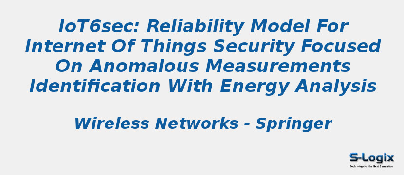 IoT6sec: Reliability Model For Internet Of Things Security Focused On Anomalous Measurements Identification With Energy Analysis