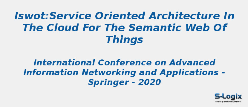 Iswot:Service Oriented Architecture In The Cloud For The Semantic Web Of Things