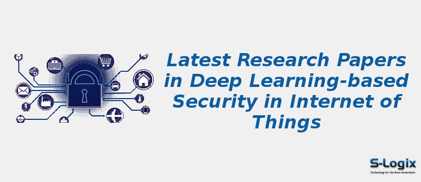 Latest Research Papers in Deep Learning-based Security in Internet of Things