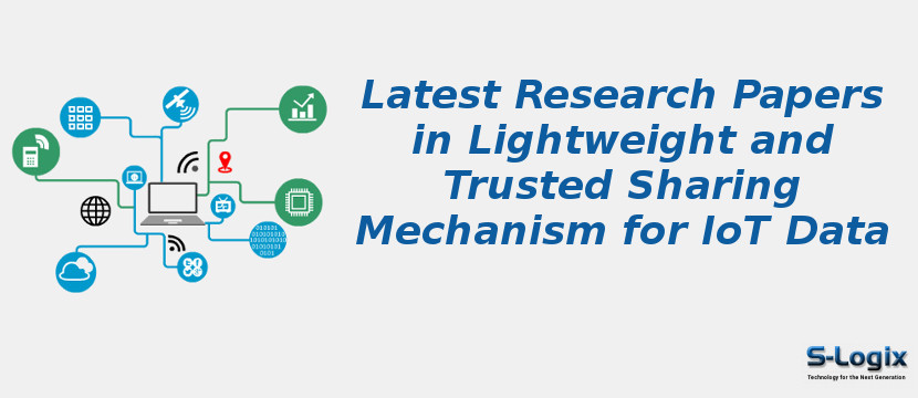 Latest Research Papers in Lightweight and Trusted Sharing Mechanism for IoT Data