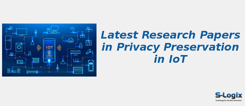 Latest Research Papers in Privacy Preservation in IoT