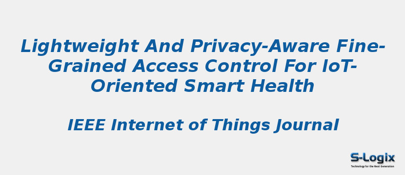 Lightweight And Privacy-Aware Fine-Grained Access Control For IoT-Oriented Smart Health