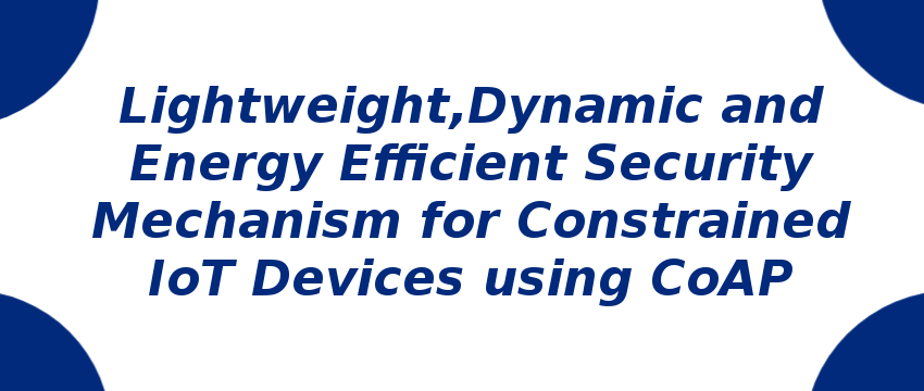 lightweight-dynamic-and-energy-efficient-security-mechanism-for-constrained-iot-devices-using-coap.png