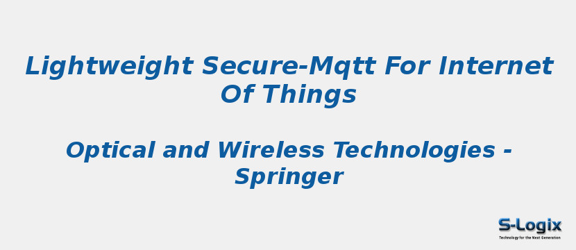 Lightweight Secure-Mqtt For Internet Of Things