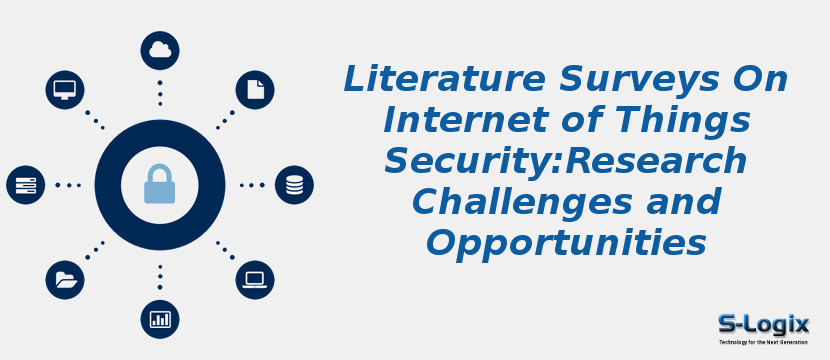 Literature survey on Internet of Things Security:Research Challenges and Opportunities