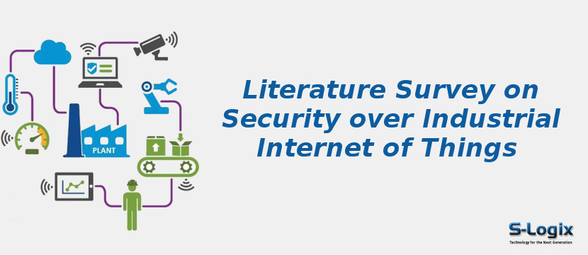 Literature Survey on Recent Trends,Technologies,Challenges,and Security over Industrial Internet of Things Literature Survey on Recent Trends,Technologies,Challenges,and Security over Industrial Internet of Things