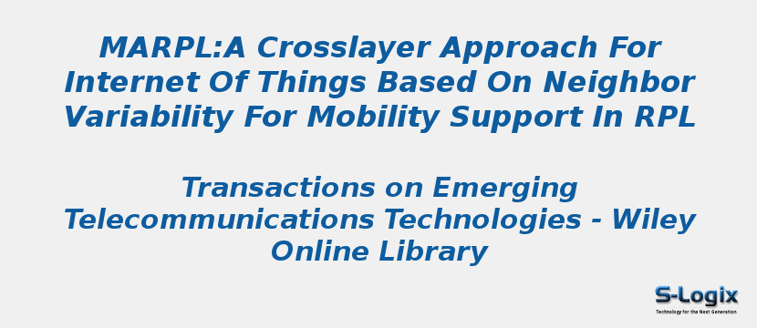 MaRPL:A Crosslayer Approach For Internet Of Things Based On Neighbor Variability For Mobility Support In RPL