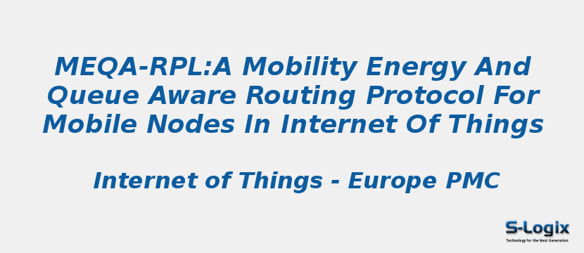 Meqa-RPL:A Mobility Energy And Queue Aware Routing Protocol For Mobile Nodes In Internet Of Things