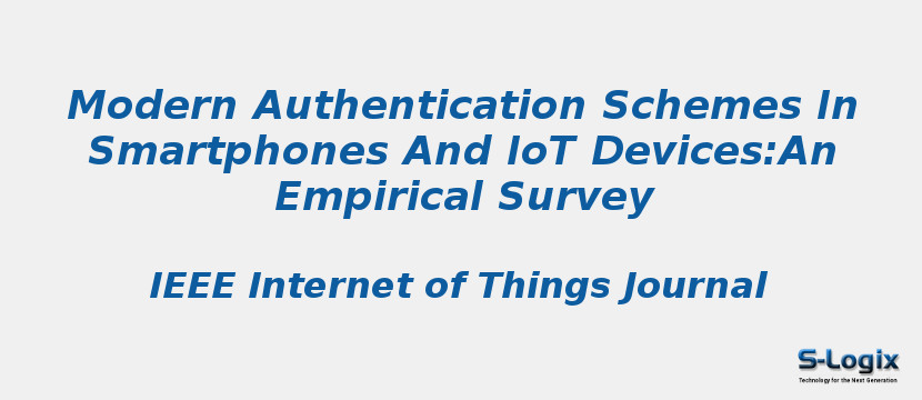 Modern Authentication Schemes In Smartphones And IoT Devices:An Empirical Survey