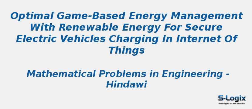 Optimal Game-Based Energy Management With Renewable Energy For Secure Electric Vehicles Charging In Internet Of Things