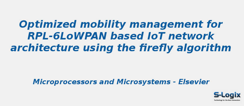 Optimized mobility management for RPL-6LoWPAN based IoT network architecture using the firefly algorithm