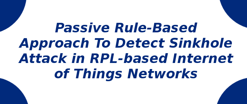 passive-rule-based-approach-to-detect-sinkhole-attack-in-rpl.png