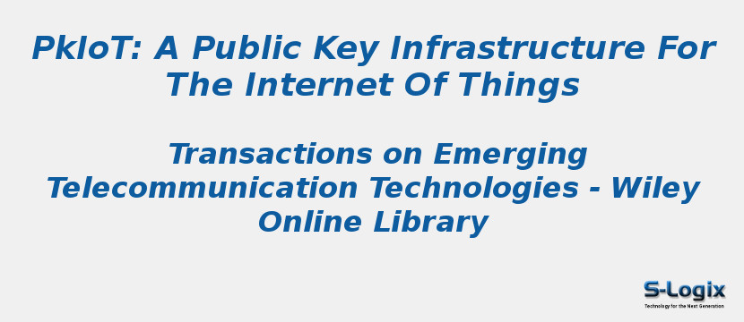 PkIoT: A Public Key Infrastructure For The Internet Of Things