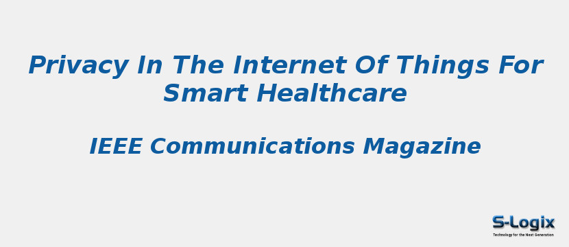 Privacy In The Internet Of Things For Smart Healthcare