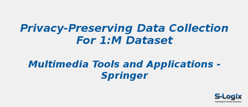 Privacy-Preserving Data Collection For 1:M Dataset