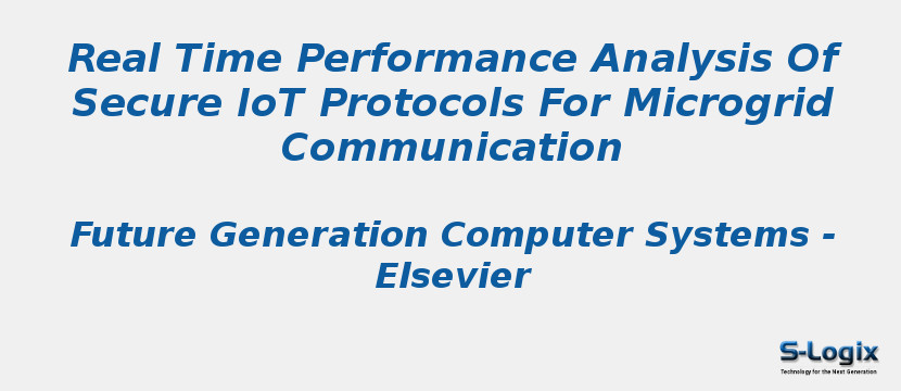 Real Time Performance Analysis Of Secure IoT Protocols For Microgrid Communication