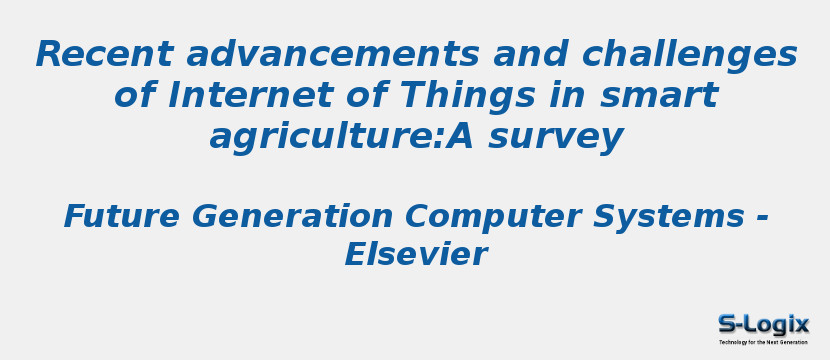 Recent advancements and challenges of Internet of Things in smart agriculture:A survey