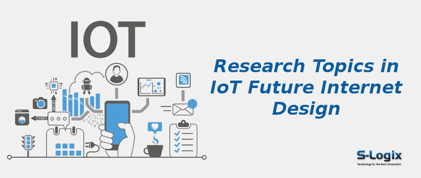 Research Topics in IoT Future Internet Design