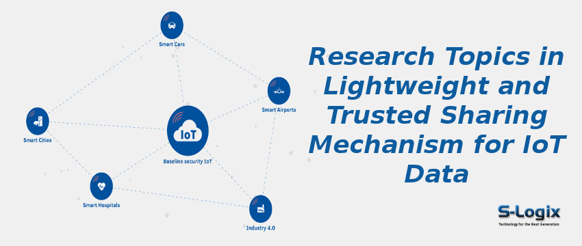Research Topics in Lightweight and Trusted Sharing Mechanism for IoT Data
