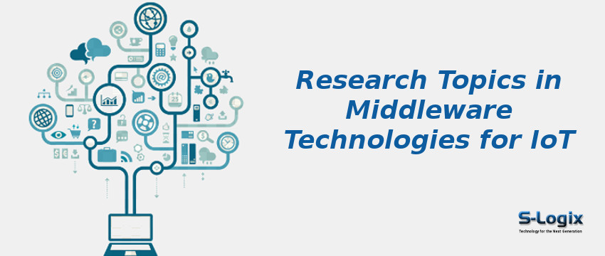 Research Topics in Middleware Technologies for IoT