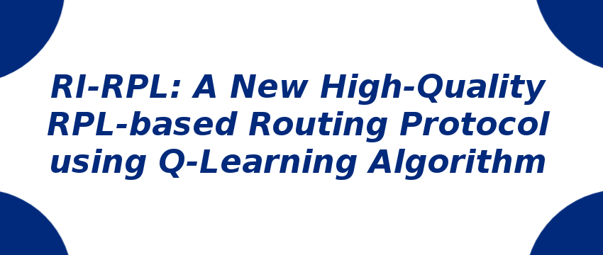 ri-rpl-a-new-high-quality-rpl-based-routing-protocol-using-q-learning-algorithm.png