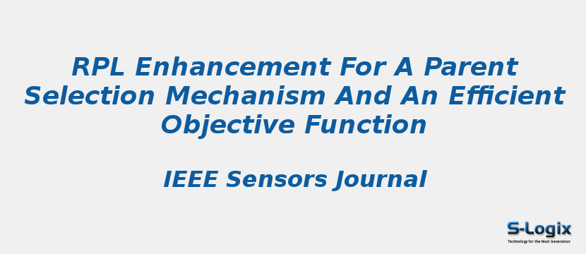 RPL Enhancement For A Parent Selection Mechanism And An Efficient Objective Function