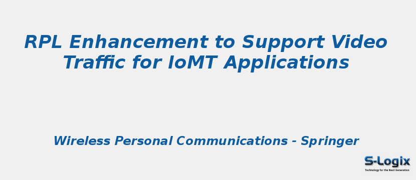 RPL Enhancement to Support Video Traffic for IoMT Applications